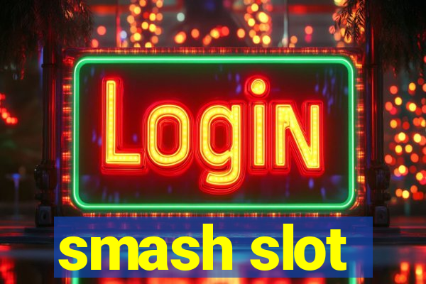 smash slot